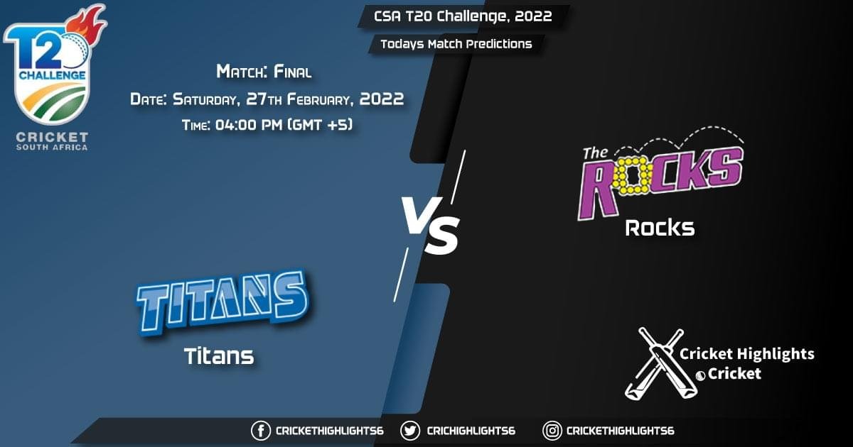 CSA T20 Challenge, 2022, Match Final TIT vs ROC, Playing 11 & Today's Match Predictions