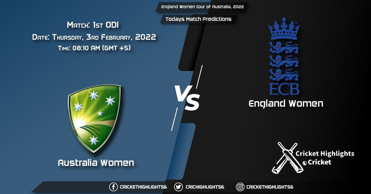England Women tour of Australia, 2022, Match 1st ODI AU-W vs EN-W, Playing 11 & Today's Match Predictions