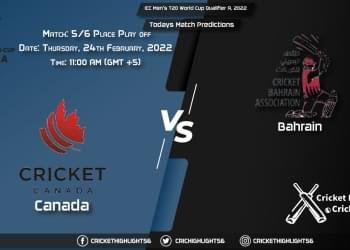 ICC Men's T20 World Cup Qualifier A, 2022, Match 56 Place Play off CAN vs BAH, Playing 11 & Today's Match Predictions