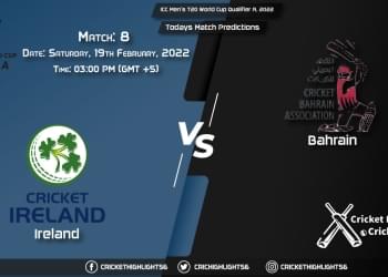 ICC Men’s T20 World Cup Qualifier A, 2022, Match 8 IRE vs BAH, Playing 11 & Today's Match Predictions
