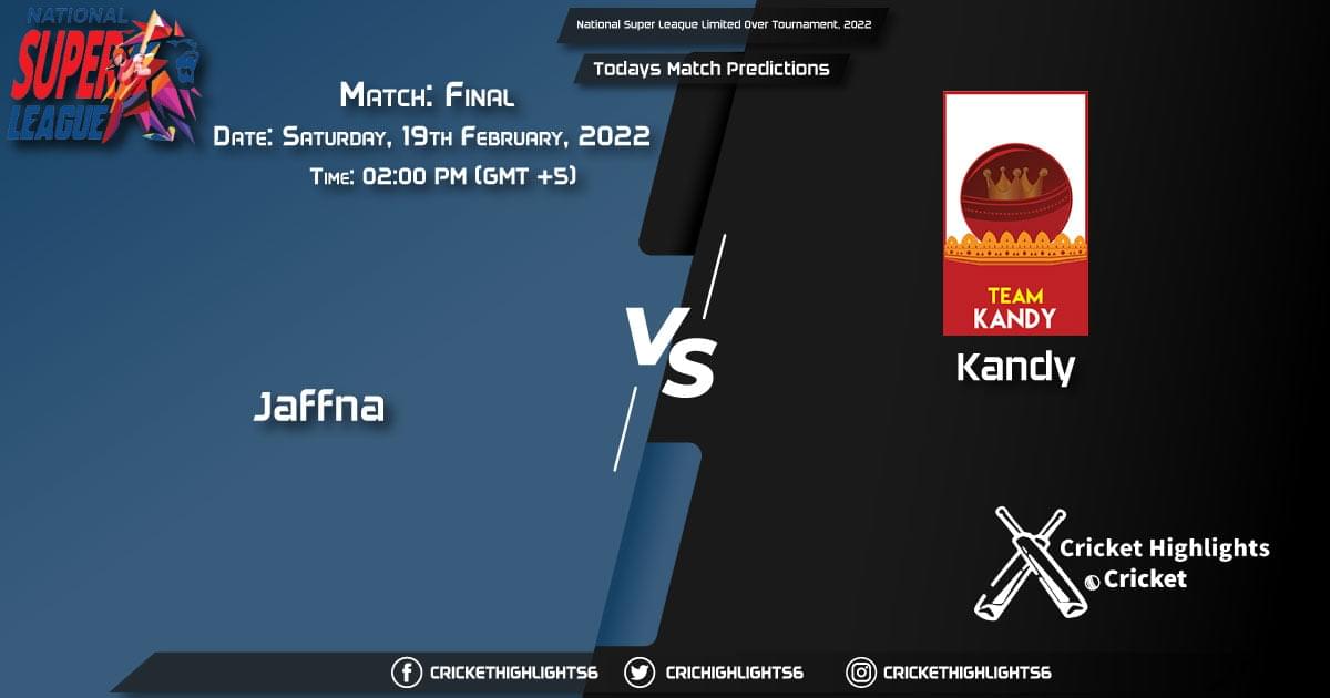 National Super League Limited Over Tournament, 2022, Match Final JAF vs KAN, Playing 11 & Today's Match Predictions