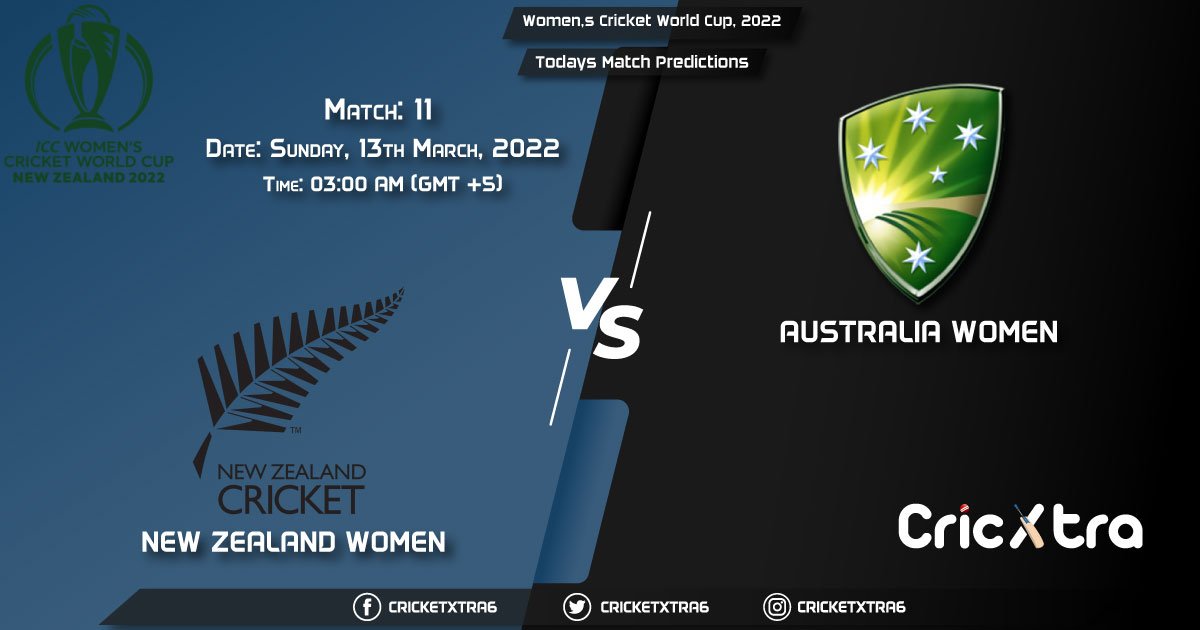 Women's Cricket World Cup, 2022, Match 11 NZ-W vs AU-W, Playing 11 & Today's Match Predictions