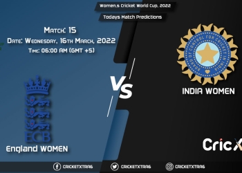 Women's Cricket World Cup, 2022, Match 15 EN-W vs IN-W, Playing 11 & Today's Match Predictions