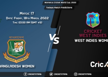 Women's Cricket World Cup, 2022, Match 17 BD-W vs WI-W, Playing 11 & Today's Match Predictions