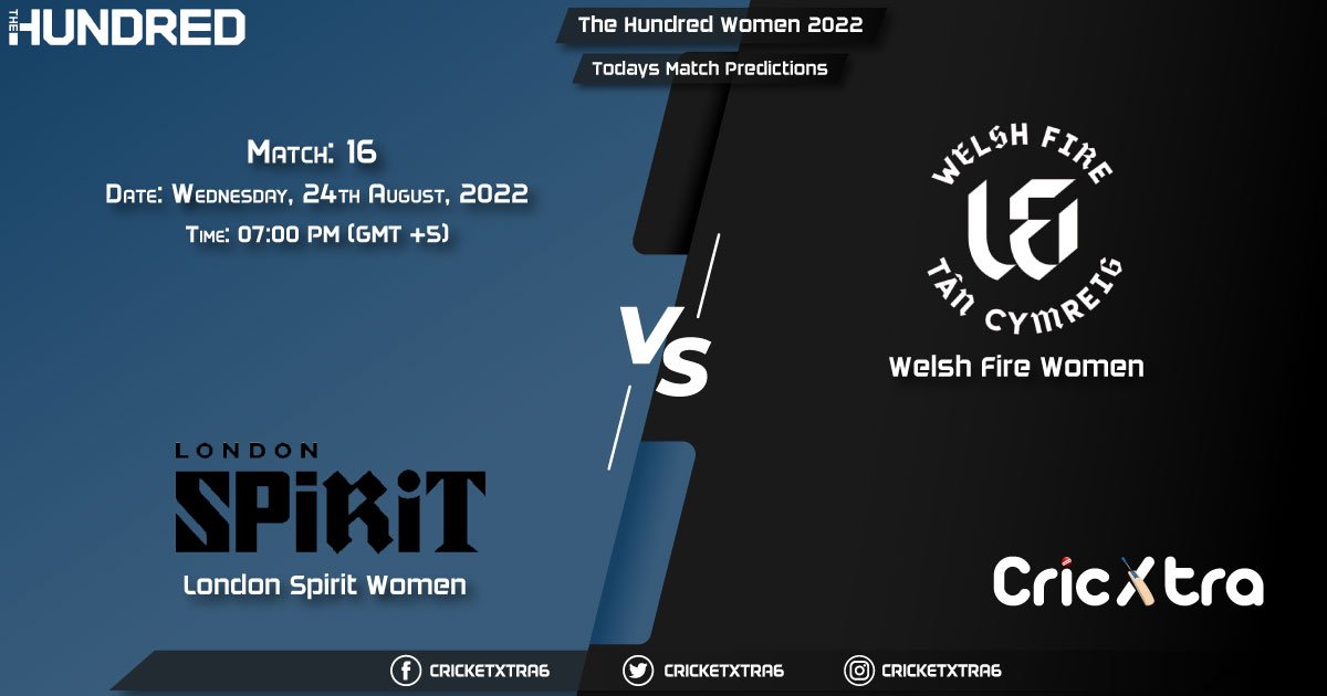The Hundred Women, 2022, LNS-W vs WEF-W 16 Match Prediction, Fantasy Cricket Tips, Pitch Report and Injury Update