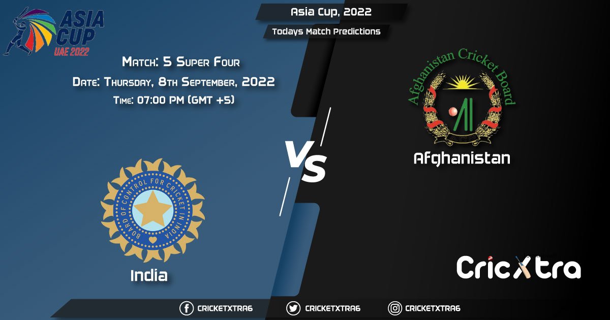Asia Cup, 2022, IND vs AFG Super Four - Match 5 Prediction, Fantasy Cricket Tips, Pitch Report and Injury Update