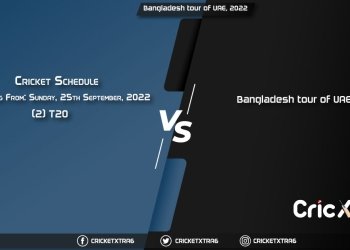 Bangladesh tour of UAE, 2022 - Schedule, Fixture List, Match Timings, Live Score, Results, Venues, Teams and Squads