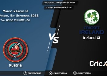 European Championship, 2022, AUT vs IRE Group A - Match 3 Prediction, Fantasy Cricket Tips, Pitch Report and Injury Update