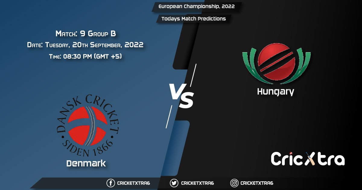 European Championship, 2022, DEN vs HUN Group B - Match 9 Prediction, Fantasy Cricket Tips, Pitch Report and Injury Update