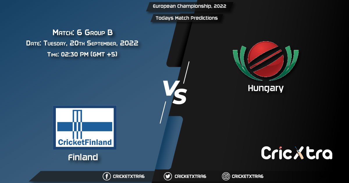 European Championship, 2022, FIN vs HUN Group B - Match 6 Prediction, Fantasy Cricket Tips, Pitch Report and Injury Update