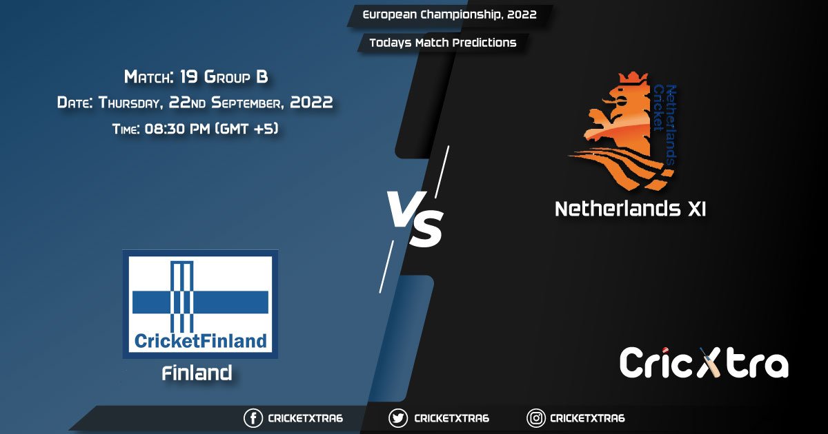 European Championship, 2022, FIN vs NED XI Group B - Match 19 Prediction, Fantasy Cricket Tips, Pitch Report and Injury Update