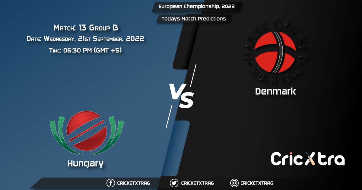 European Championship, 2022, HUN vs DEN Group B - Match 13 Prediction, Fantasy Cricket Tips, Pitch Report and Injury Update