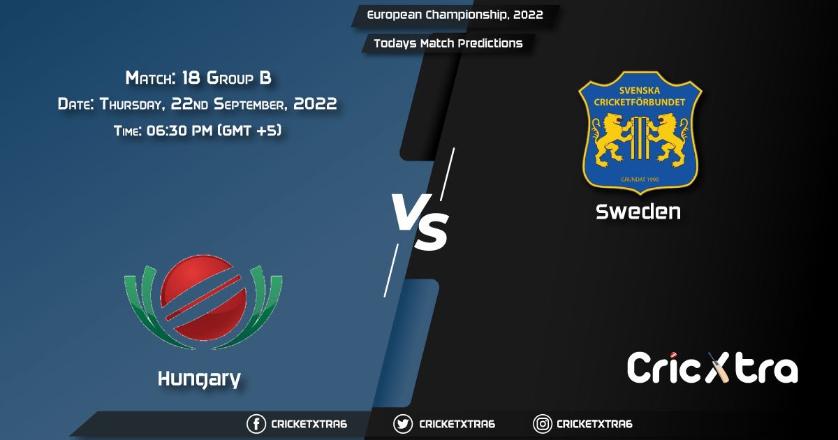 European Championship, 2022, HUN vs SWE Group B - Match 18 Prediction, Fantasy Cricket Tips, Pitch Report and Injury Update