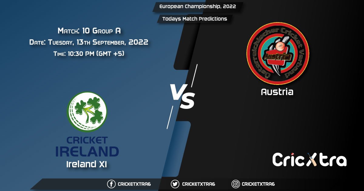 European Championship, 2022, IRE vs AUT Group A - Match 10 Prediction, Fantasy Cricket Tips, Pitch Report and Injury Update