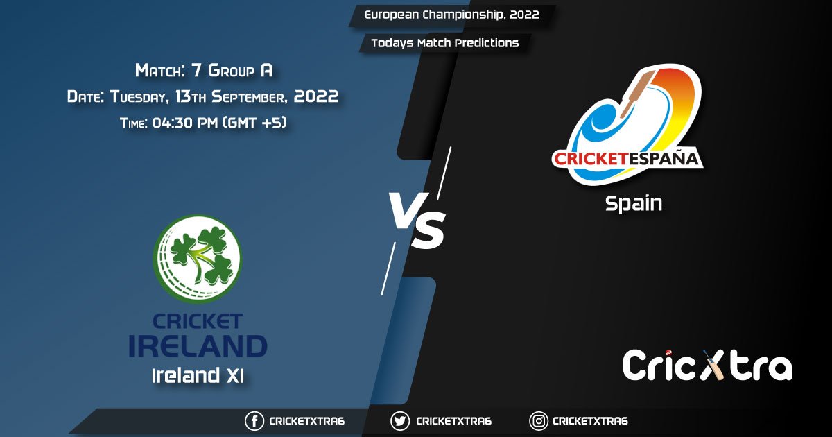 European Championship, 2022, IRE vs SPA Group A - Match 7 Prediction, Fantasy Cricket Tips, Pitch Report and Injury Update