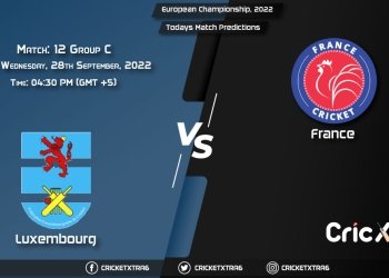 European Championship, 2022, LUX vs FRA Group C - Match 12 Prediction, Fantasy Cricket Tips, Pitch Report and Injury Update