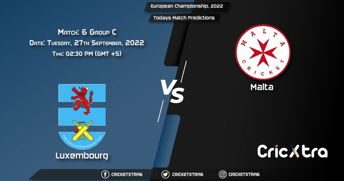 European Championship, 2022, LUX vs MAL Group C - Match 6 Prediction, Fantasy Cricket Tips, Pitch Report and Injury Update