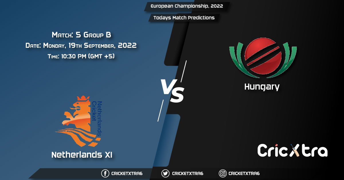 European Championship, 2022, NED XI vs HUN Group B - Match 5 Prediction, Fantasy Cricket Tips, Pitch Report and Injury Update