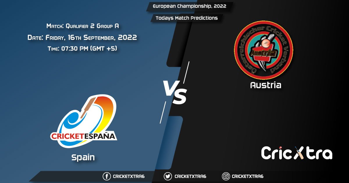 European Championship, 2022, SPA vs AUT Group A - Match Qualifier 2 Prediction, Fantasy Cricket Tips, Pitch Report and Injury Update