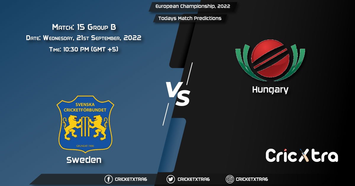 European Championship, 2022, SWE vs HUN Group B - Match 15 Prediction, Fantasy Cricket Tips, Pitch Report and Injury Update