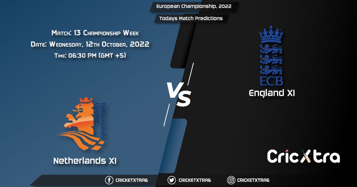 European Championship, 2022, NED-XI vs ENG-XI Championship Week - Match 13 Prediction, Fantasy Cricket Tips, Pitch Report and Injury Update