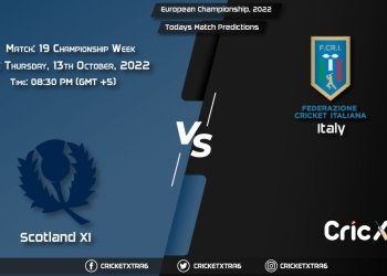 European Championship, 2022, SCO-XI vs ITA Championship Week - Match 19 Prediction, Fantasy Cricket Tips, Pitch Report and Injury Update
