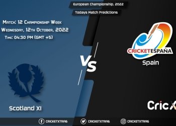 European Championship, 2022, SCO-XI vs SPA Championship Week - Match 12 Prediction, Fantasy Cricket Tips, Pitch Report and Injury Update