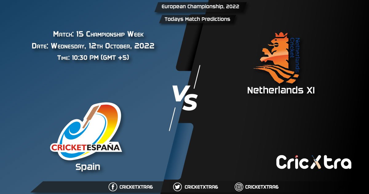 European Championship, 2022, SPA vs NED-XI Championship Week - Match 15 Prediction, Fantasy Cricket Tips, Pitch Report and Injury Update