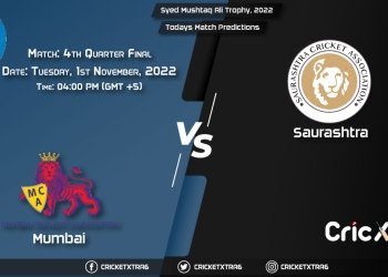 Syed Mushtaq Ali Trophy, 2022, MUM vs SAU Match 4th Quarter Final Prediction, Fantasy Cricket Tips, Pitch Report and Injury Update