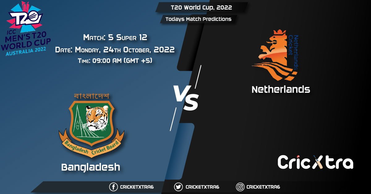 T20 World Cup, 2022, BAN vs NED Super 12 - Match 5 Prediction, Fantasy Cricket Tips, Pitch Report and Injury Update