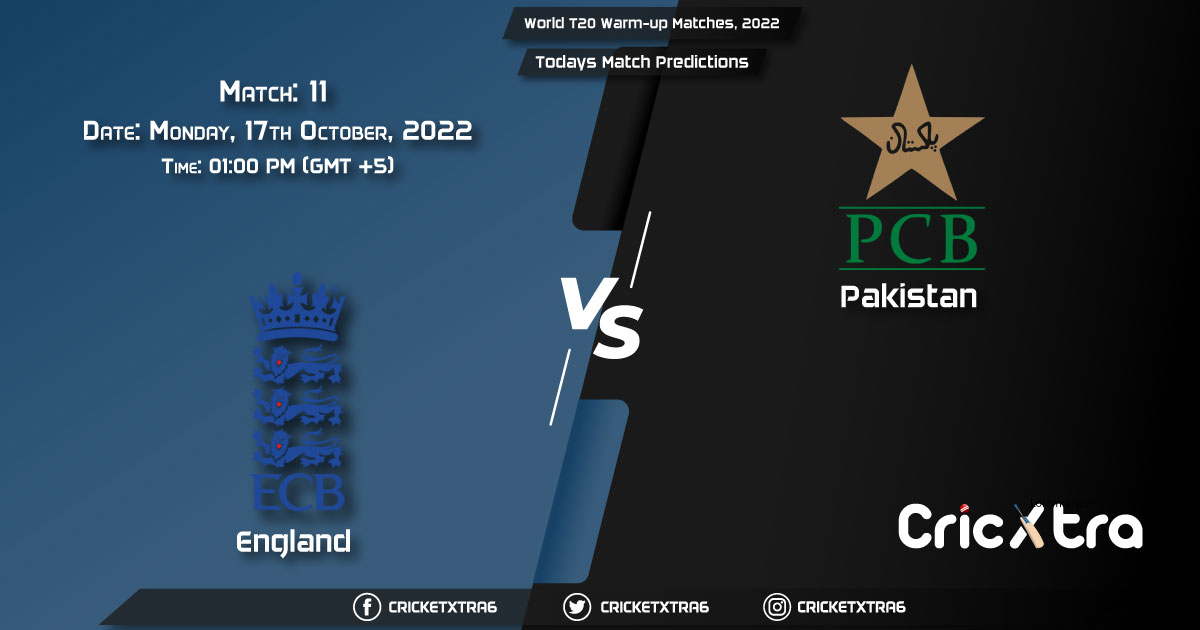 World T20 Warm-up Matches, 2022, ENG vs PAK 11th Match Prediction, Fantasy Cricket Tips, Pitch Report and Injury Update