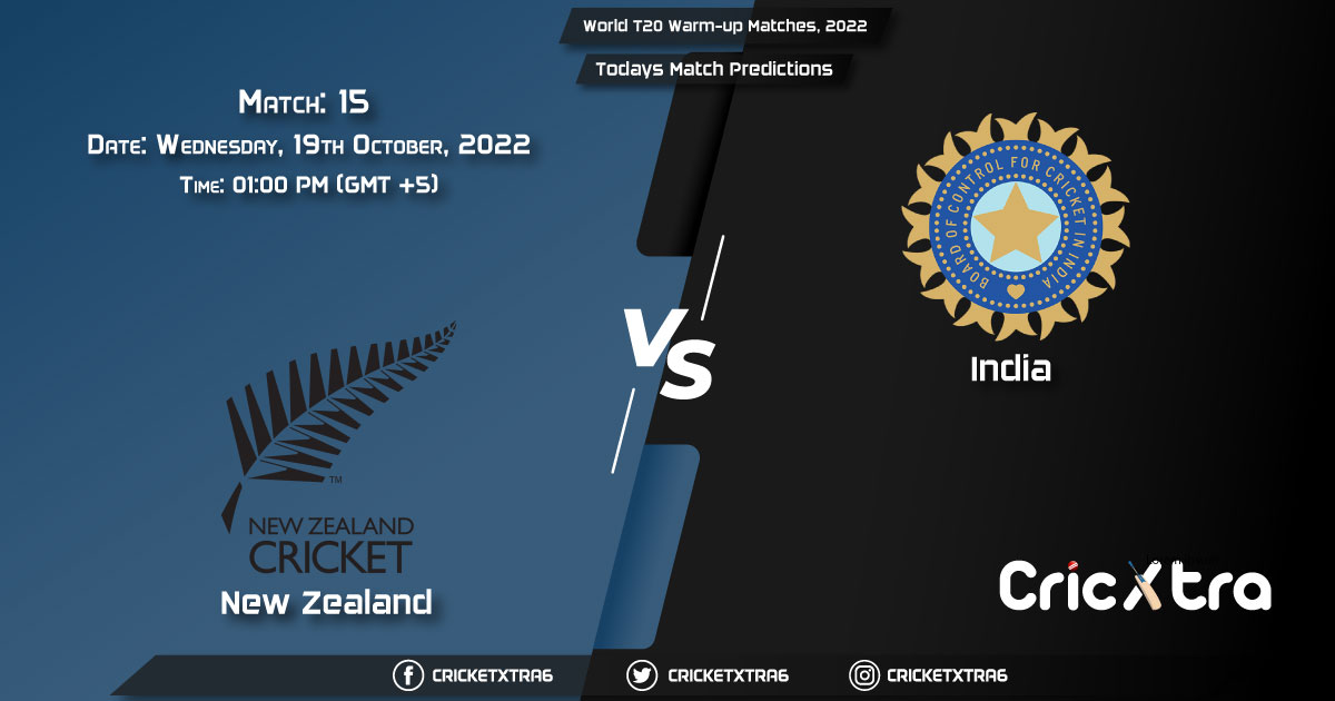 World T20 Warm-up Matches, 2022, NZ vs IND 15th Match Prediction, Fantasy Cricket Tips, Pitch Report and Injury Update