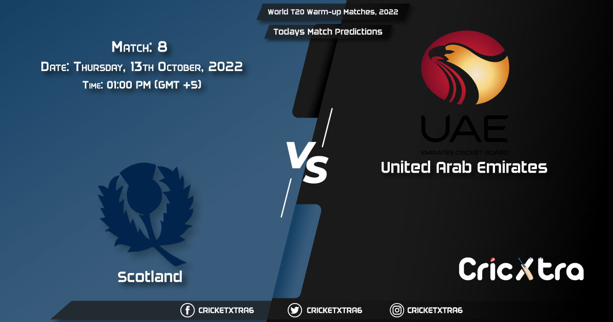 World T20 Warm-up Matches, 2022, SCO vs UAE 8th Match Prediction, Fantasy Cricket Tips, Pitch Report and Injury Update