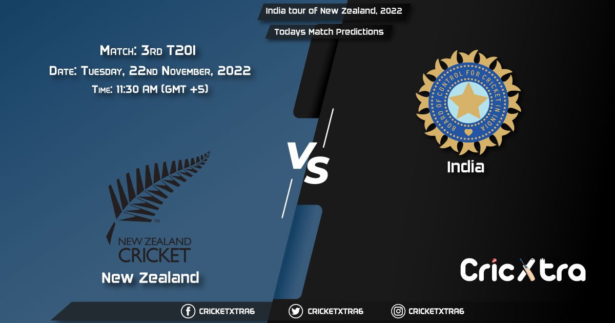 India tour of New Zealand, 2022, NZ vs IND 3rd T20I Match Prediction, Fantasy Cricket Tips, Pitch Report and Injury Update