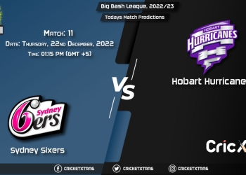Big Bash League, 202223, SIX vs HUR 11th Match Prediction, Fantasy Cricket Tips, Pitch Report and Injury Update