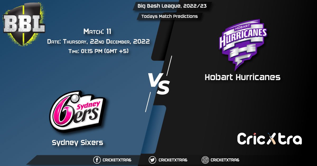 Big Bash League, 202223, SIX vs HUR 11th Match Prediction, Fantasy Cricket Tips, Pitch Report and Injury Update