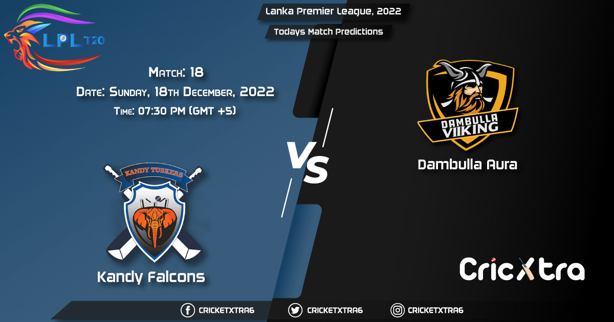 Lanka Premier League, 2022, KF vs DA 18th Match Prediction, Fantasy Cricket Tips, Pitch Report and Injury Update