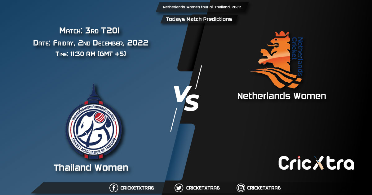 Netherlands Women tour of Thailand, 2022, TL-W vs ND-W 3rd T20I Match Prediction, Fantasy Cricket Tips, Pitch Report and Injury Update