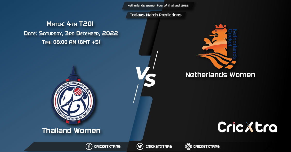 Netherlands Women tour of Thailand, 2022, TL-W vs ND-W 4th T20I Match Prediction, Fantasy Cricket Tips, Pitch Report and Injury Update