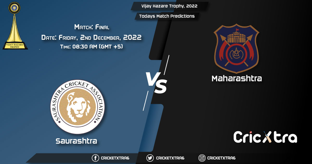 Vijay Hazare Trophy, 2022, SAU vs MAH Final Match Prediction, Fantasy Cricket Tips, Pitch Report and Injury Update