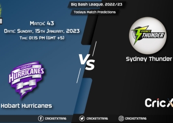 Big Bash League, 202223, HUR vs THU 43rd Match Prediction, Fantasy Cricket Tips, Pitch Report and Injury Update
