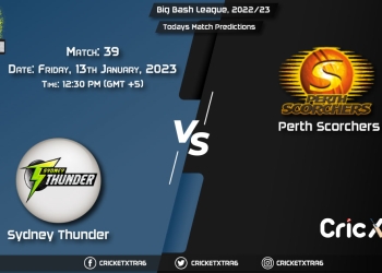 Big Bash League, 202223, THU vs SCO 39th Match Prediction, Fantasy Cricket Tips, Pitch Report and Injury Update