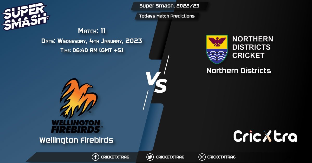 Super Smash, 202223, WF vs ND 11th Match Prediction, Fantasy Cricket Tips, Pitch Report and Injury Update