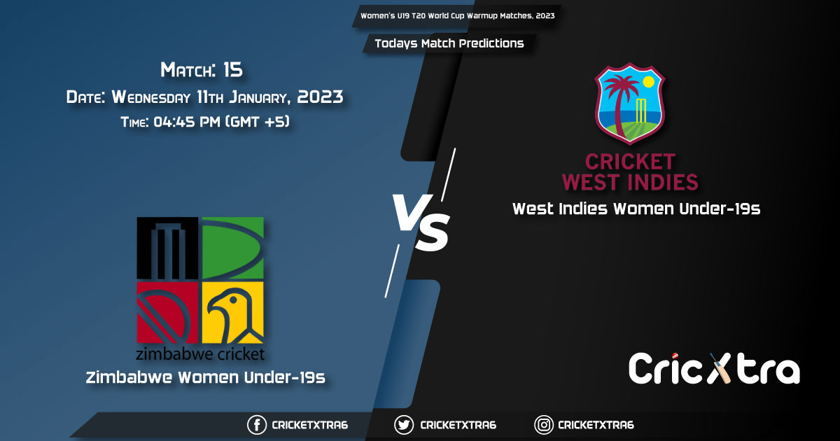 Women’s U19 T20 World Cup Warmup Matches, 2023, ZIM-W vs WI-W 15th Prediction, Fantasy Cricket Tips, Pitch Report and Injury Update