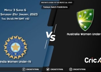 Women's Under-19 T20 World Cup, 2023, IND-WU19 vs AUS-WU19 Super 6 - Match 3 Prediction, Fantasy Cricket Tips, Pitch Report and Injury Update