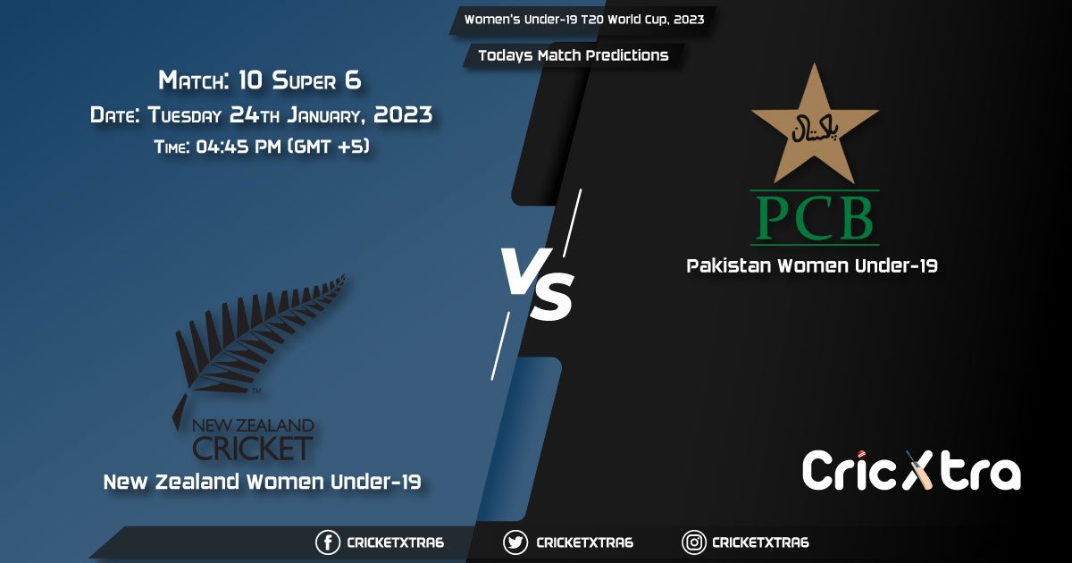 Women's Under-19 T20 World Cup, 2023, NZ-WU19 vs PAK-WU19 Super 6 - Match 10 Prediction, Fantasy Cricket Tips, Pitch Report and Injury Update