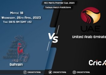 ACC Men's Premier Cup, 2023, BRN vs UAE 18th Match Prediction, Fantasy Cricket Tips, Pitch Report and Injury Update