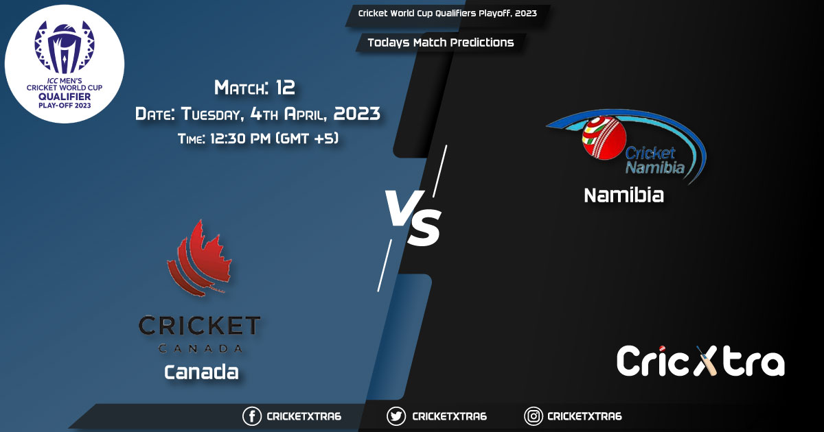 Cricket World Cup Qualifiers Playoff, 2023, CAN vs NAM 12th Match Prediction, Fantasy Cricket Tips, Pitch Report and Injury Update