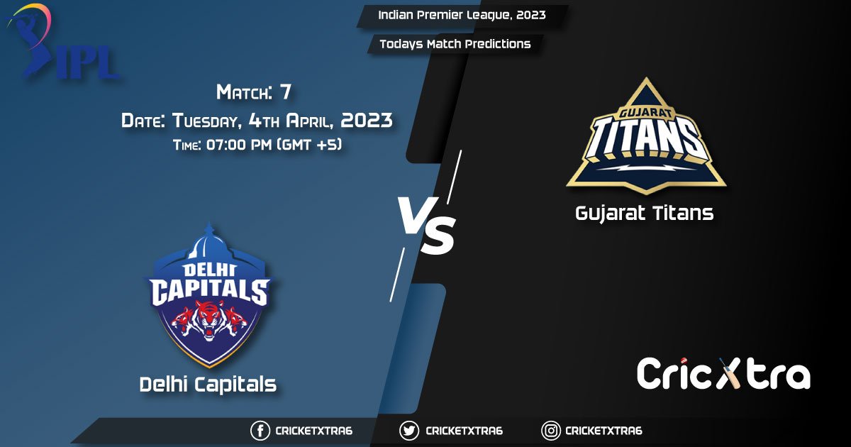 Indian Premier League, 2023, DC vs GT 7th Match Prediction, Fantasy Cricket Tips, Pitch Report and Injury Update