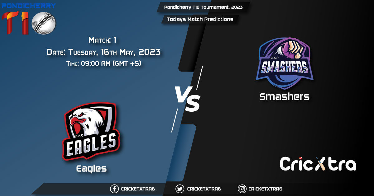 Pondicherry T10 Tournament, 2023, EAG vs SMA 1st Match Prediction, Fantasy Cricket Tips, Pitch Report and Injury Update